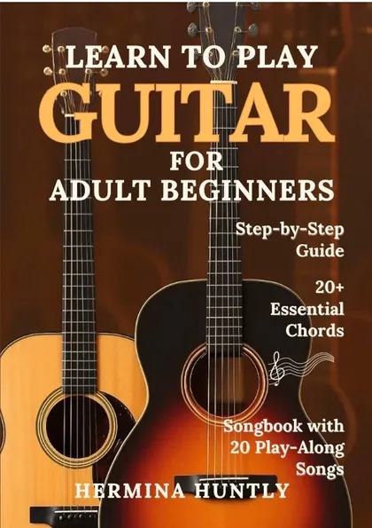 Front cover of Learn to Play Guitar for Adult Beginners