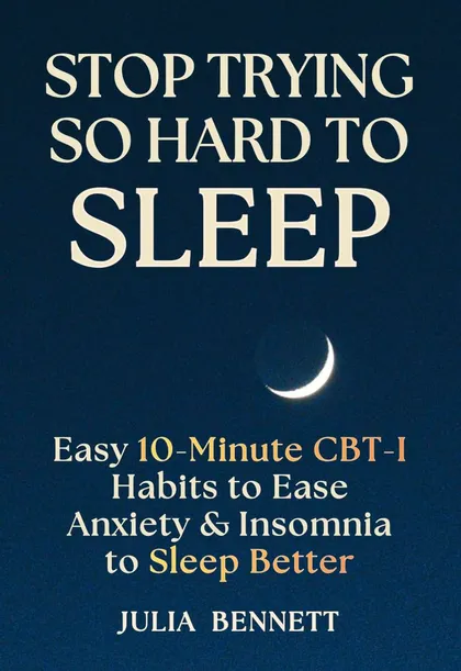 Front cover of Stop Trying So Hard To Sleep